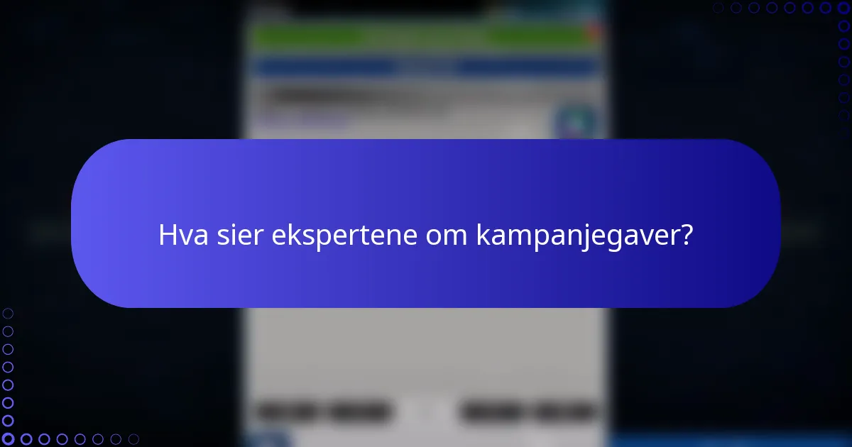 Hva sier ekspertene om kampanjegaver?