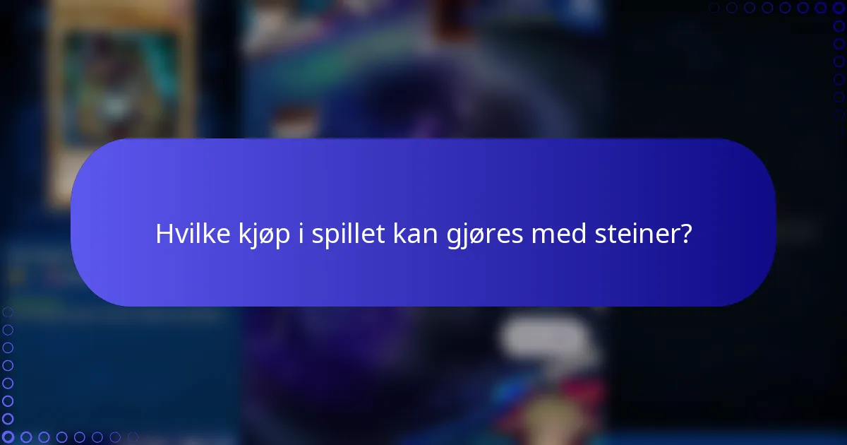 Hvilke kjøp i spillet kan gjøres med steiner?